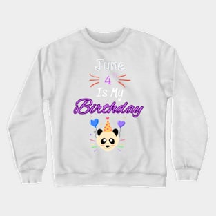 June 4 st is my birthday Crewneck Sweatshirt